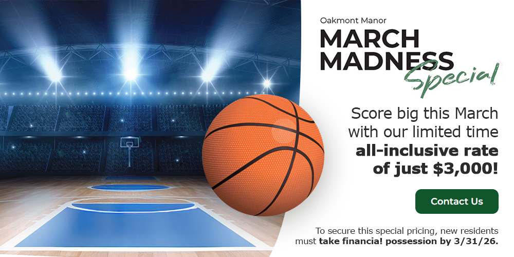 Oakmont Manor March Madness Special